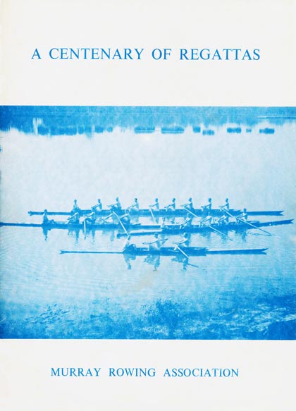 cover of A Centenary of Regattas, Murray Rowing Association